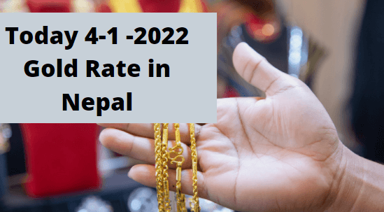 Today 4-1 -2022 Gold Rate in Nepal
