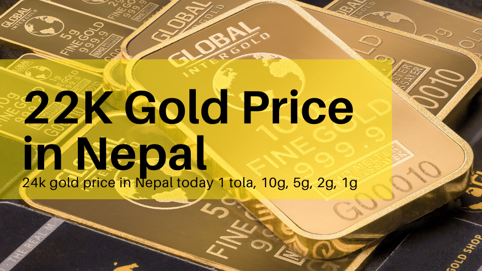 22k gold price in Nepal today 1 tola